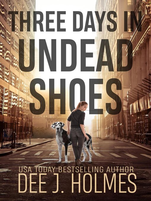 Title details for Three Days in Undead Shoes by Dee J. Holmes - Available